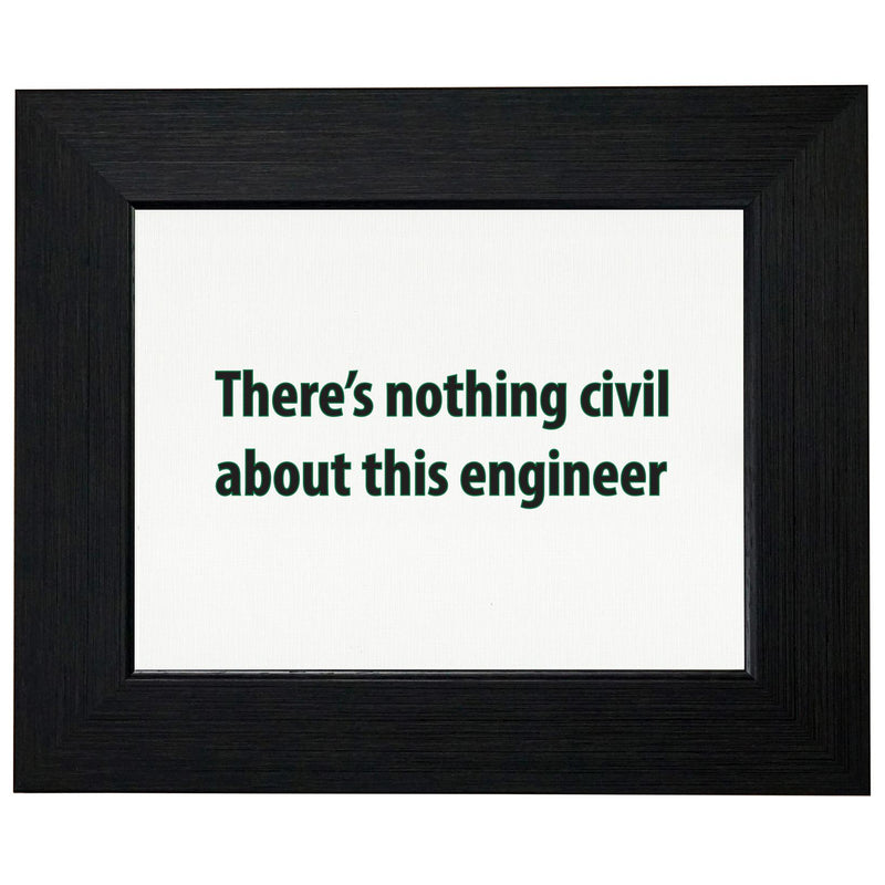 There is Nothing Civil About This Engineer T-Shirt, Framed Print, Pillow, Golf Towel