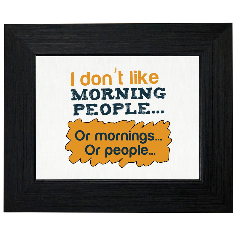 Don't Like Morning People - Or Mornings Or People T-Shirt, Framed Print, Pillow, Golf Towel