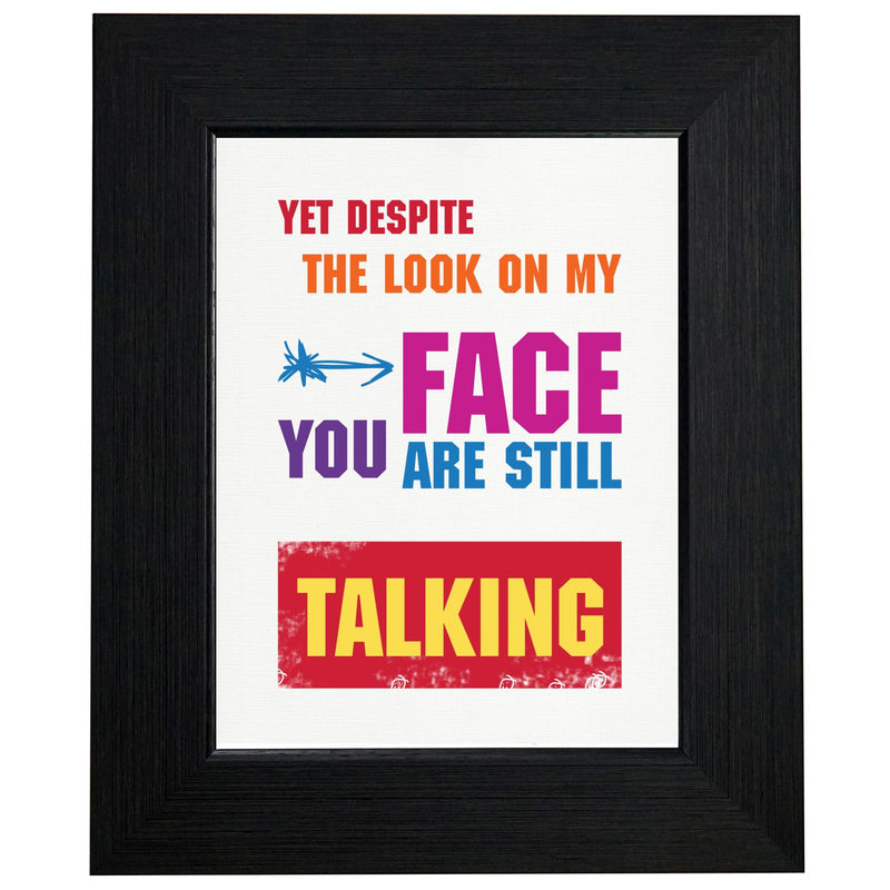 Despite the Look on My Face You Are Still Talking T-Shirt, Framed Print, Pillow, Golf Towel